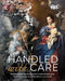 Handled with Care: The art and science of multidisciplinary conservation