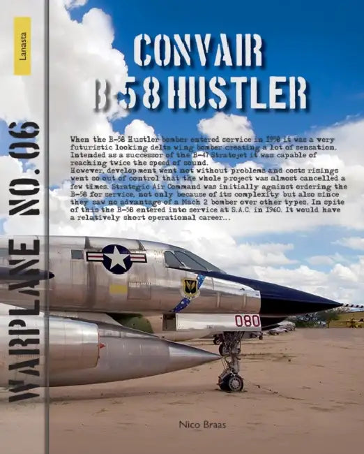 Convair B-58 Hustler: Cold War Nuclear Bomber by Nico Braas