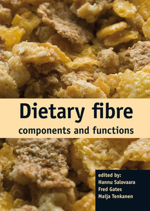 Dietary Fibre Components And Functions by Hannu Salovaara, Fred Gates, Maija Tenkanen
