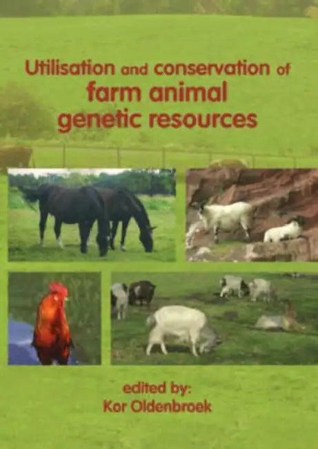 Utilisation and conservation of farm animal genetic resources by Kor Oldenbroek