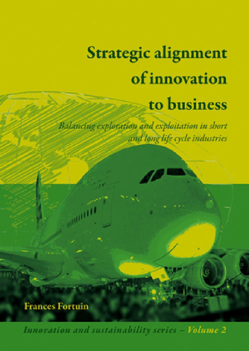 Strategic Alignment Of Innovation To Business: Balancing Technology and Markets In Technology-based Industries