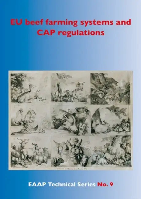 EU Beef Farming Systems and Cap Regulations by Patrick Sarzeaud, Andie Dimitriadou, Milan Zjalic