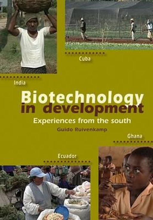 Biotechnology In Development: Experiences From the South by Guido Ruivenkamp