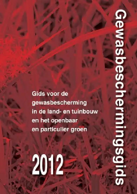 Gids voor gewasbescherming in de land- en tuinbouw en het openbaar en particulier groen by Nvwa