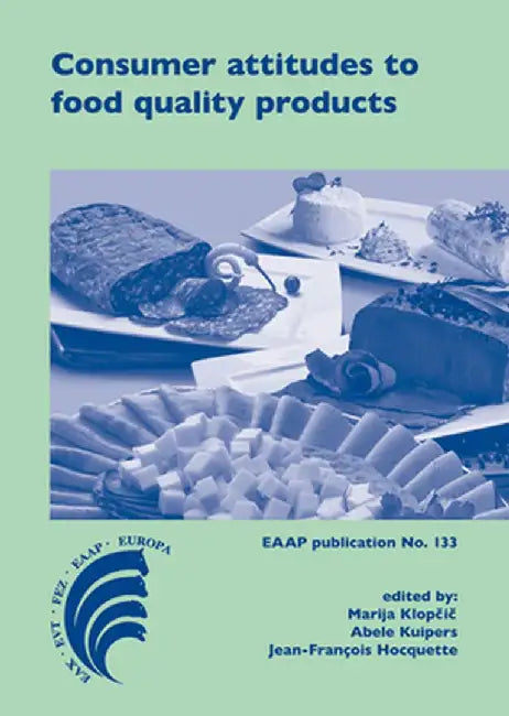 Consumer Attitudes To Food Quality Products: Emphasis on Southern Europe by Marija Klopcic, Abele Kuipers, Jean-Francois Hocquette