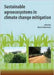 Sustainable Agroecosystems In Climate Change Mitigation by Maren Oelbermann