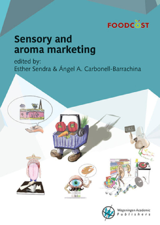 Sensory and aroma marketing by Angel A. Carbonell-Barrachina