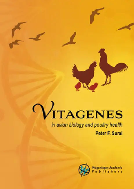 Vitagenes in Avian Biology and Poultry Health by Peter Surai