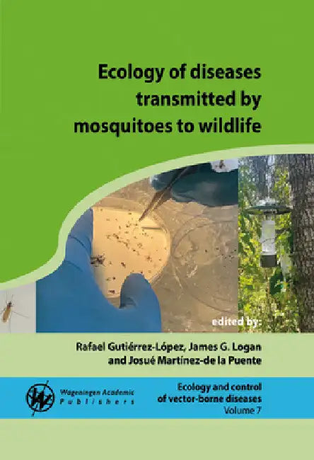 Ecology of Diseases Transmitted by Mosquitoes to Wildlife by Rafael Gutiérrez-López, James G. Logan, Josué Martínez-de la Puente