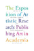 The Exposition of Artistic Research: Publishing Art in Academia by Michael Schwab, Henk Borgdorff