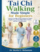 Tai Chi Walking Made Simple for Beginners: A Senior-Friendly 28-Day Program to Support Weight Loss, Arthritis Relief, Better Posture, and Pain-Free Mo by Dr Benita G Richardson