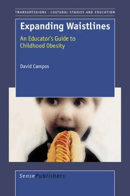Expanding Waistlines: An Educator's Guide to Childhood Obesity by David Campos