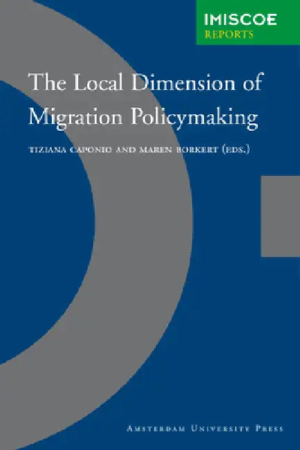 The Local Dimension of Migration Policymaking by Tiziana Caponio