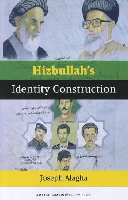 Hizbullah's Identity Construction by Joseph Alagha