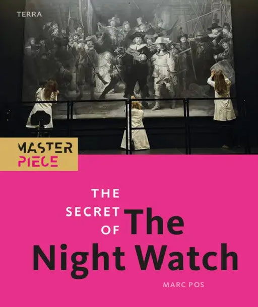 The Secret of the Night Watch by Marc Pos