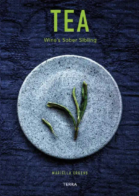 Tea: Wine's Sober Sibling by Mariella Erkens