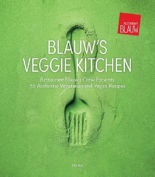 Indonesian Vega Favourites: Restaurant Blauw's Crew Presents 70 Authentic Vegetarian and Vegan Recipes by Restaurant Blauw