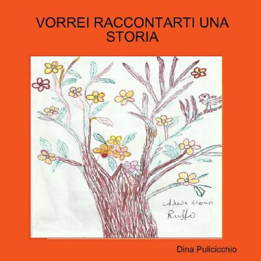 Vorrei Raccontarti Una Storia by Dina Pulicicchio