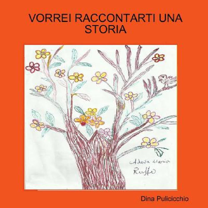 Vorrei Raccontarti Una Storia by Dina Pulicicchio