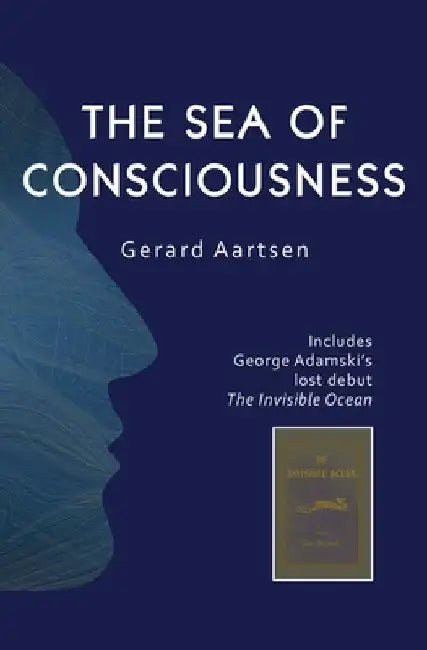 The Sea of Consciousness: George Adamski's lost debut - The Invisible Ocean by Gerard Aartsen