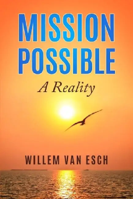 Mission Possible by Willem Van Esch