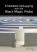 Embedded Debugging with the Black Magic Probe by Thiadmer Riemersma