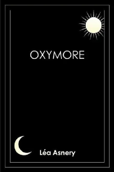 Oxymore by Léa Asnery