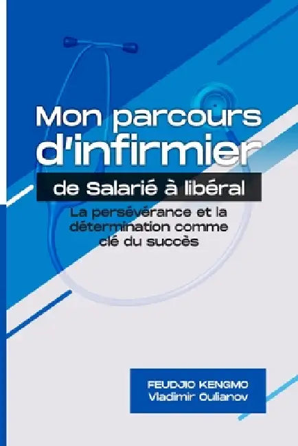 Mon parcours d'infirmier: de salarié à libéral by Feudj