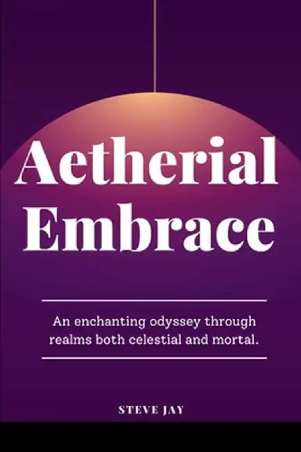 Aetherial Embrace by Steve Jay