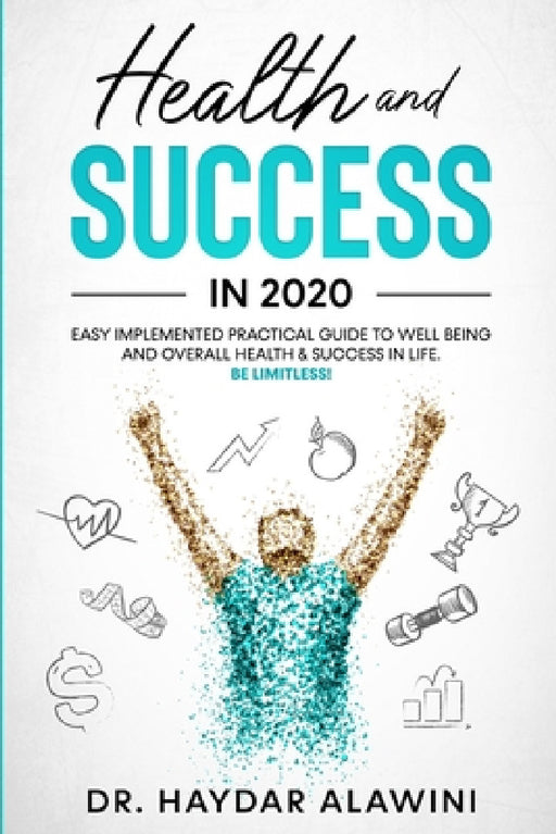 Health and Success in 2020 by Haydar Alawini