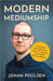 Modern Mediumship: A Complete (Woo-Woo-Free) Course to Become a Successful Psychic Medium by Johan Poulsen