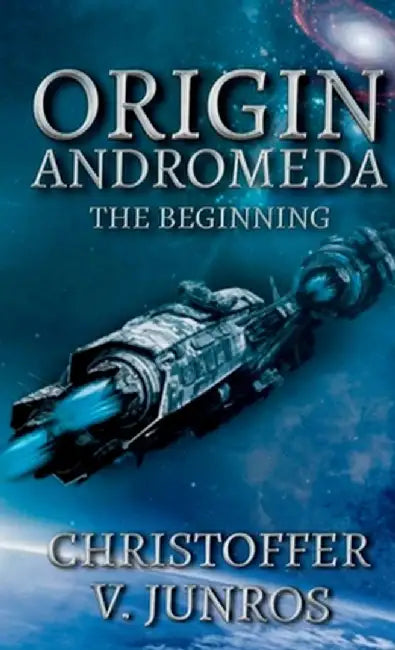 Origin Andromeda: The Beginning by Christoffer Vuolo Junros
