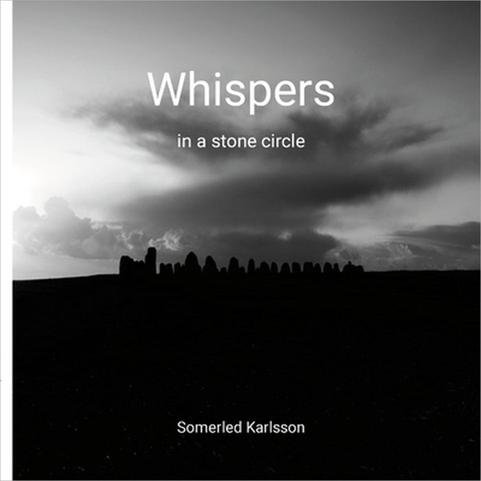 Whispers in a stone circle: Glimpses of eternity upon Ale stones by Somerled Karlsson