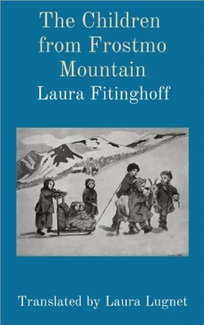 The Children from Frostmo Mountain: Translated by Laura Lugnet by Fitinghoff, Laura