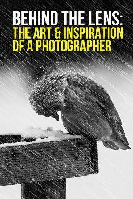 Behind the Lens: The Art & Inspiration of a Photographer by Mikael Sundberg