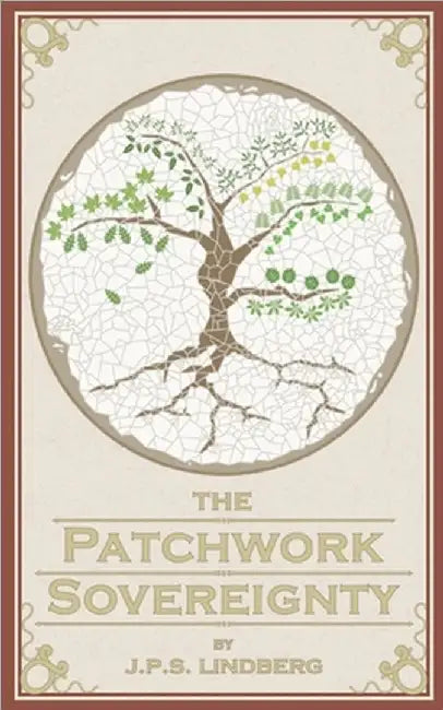 The Patchwork Sovereignty by J. P. S. Lindberg