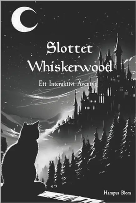 Slottet Whiskerwood: Ett Interaktivt Äventyr by Blom, Hampus