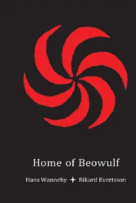 Home of Beowulf by Hans Wanneby, Rikard Evertsson, Elisabeth Wanneby