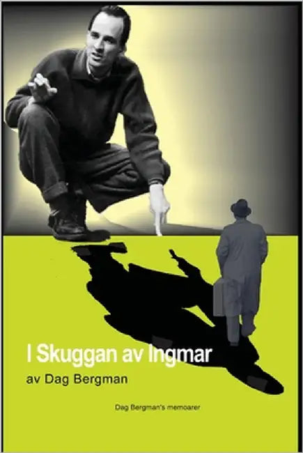 I Skuggan av Ingmar Bergman: Dag Bergman's memoarer by Britten-Austin, Thom