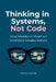 Thinking in Systems, Not Code: Using Modelica to Model and Understand Complex Systems by Ankit Anurag Naik