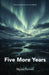 Five More Years by Myles Fornvit