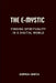 The E-Mystic: Finding Spirituality in a Digital World by Oheta Sophia