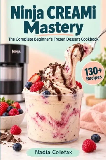 Ninja CREAMi Mastery by Nadia Colefax