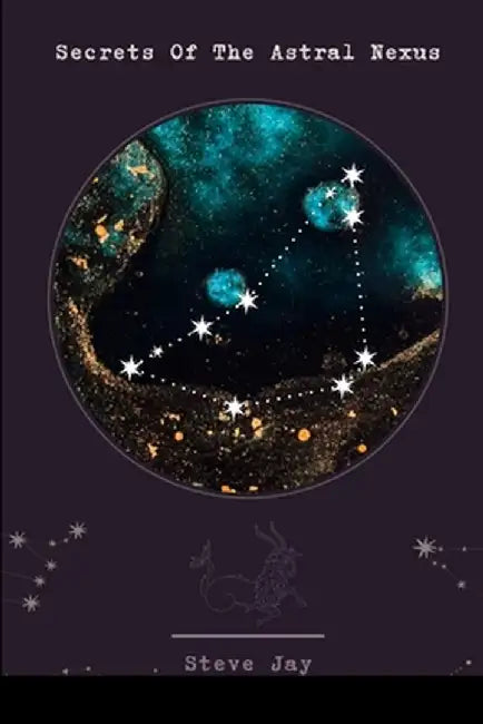 Secrets of the Astral Nexus by Steve Jay