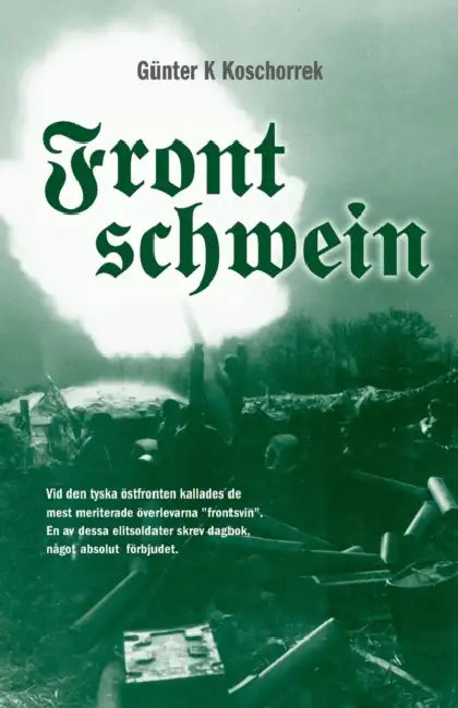 Frontschwein by Gunter K. Koschorrek, Ulf Gyllenhak