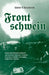 Frontschwein by Gunter K. Koschorrek, Ulf Gyllenhak
