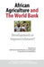 African Agriculture and the World Bank. Development or Impoverishment? by Kjell Havnevik, Deborah Bryceson, Prosper Matondi