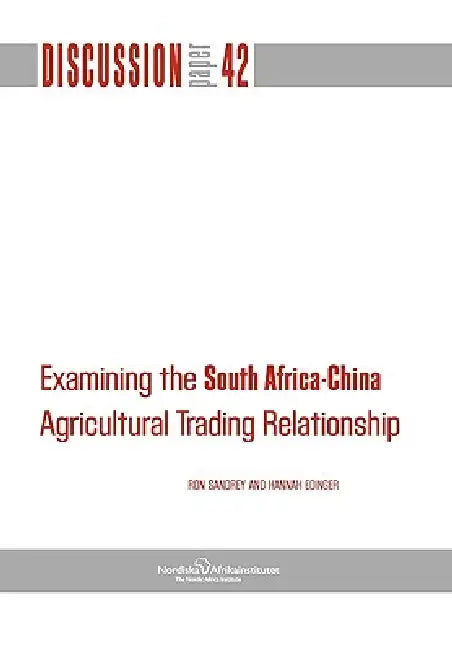 Examining the South Africa-China Agricultural Trading Relationship by Ron Sandrey, Hannah Edinger