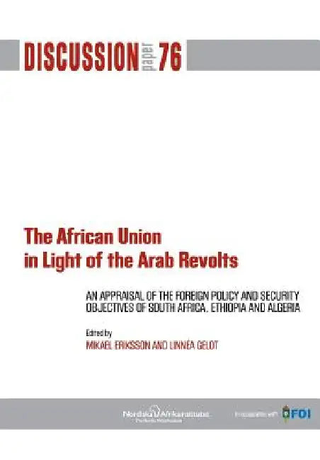 The African Union in Light of the Arab Revolts by Mikael Eriksson, Linnea Gelot