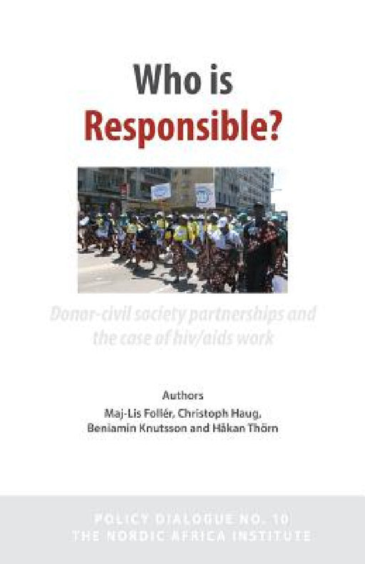 Who Is Responsible? Donor-Civil Society Partnerships and the Case of HIV/AIDS Work by Maj-Lis Foller, Christoph Haug, Beniamin Knutsson